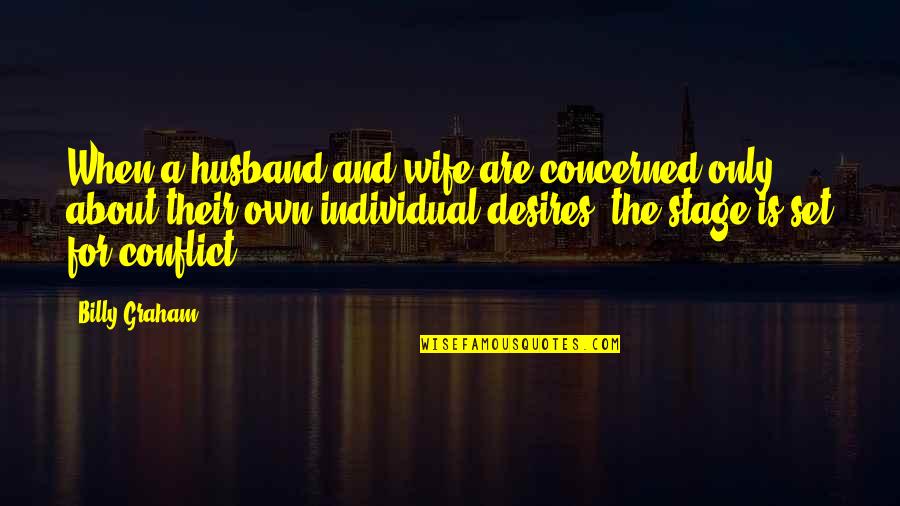 Autodefensa Sign Quotes By Billy Graham: When a husband and wife are concerned only