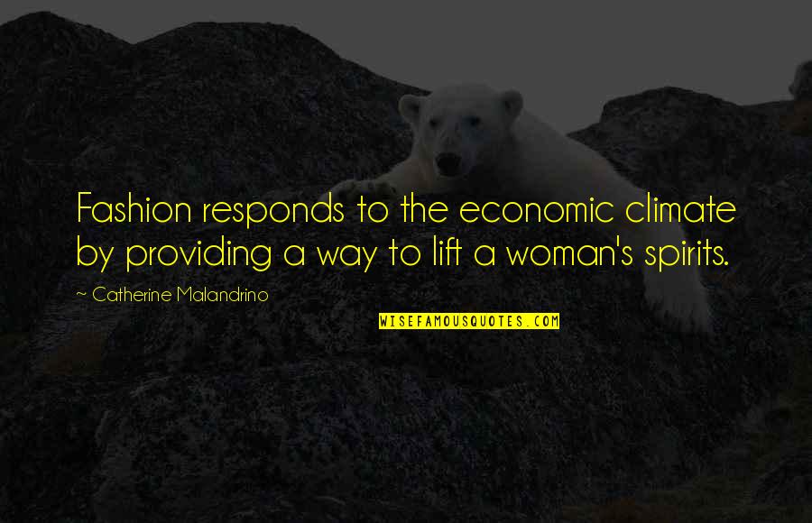 Autodidactic Learning Quotes By Catherine Malandrino: Fashion responds to the economic climate by providing Autodidactic Learning Quotes By Catherine Malandrino: Fashion responds to the economic climate by providing