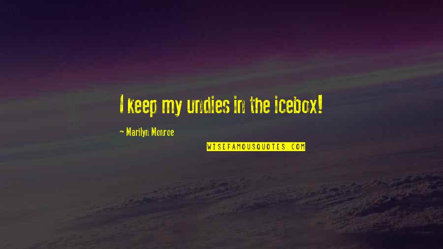 Autodominio Imagenes Quotes By Marilyn Monroe: I keep my undies in the icebox!
