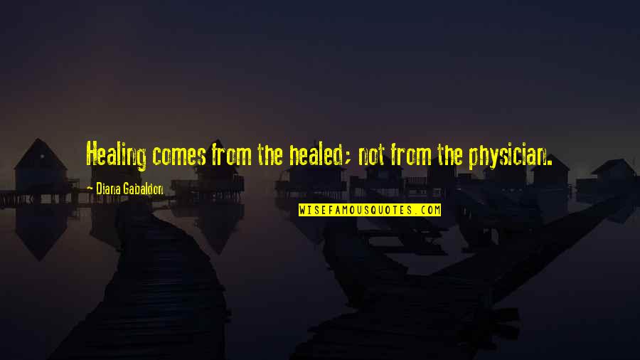 Autographic Quotes By Diana Gabaldon: Healing comes from the healed; not from the Autographic Quotes By Diana Gabaldon: Healing comes from the healed; not from the