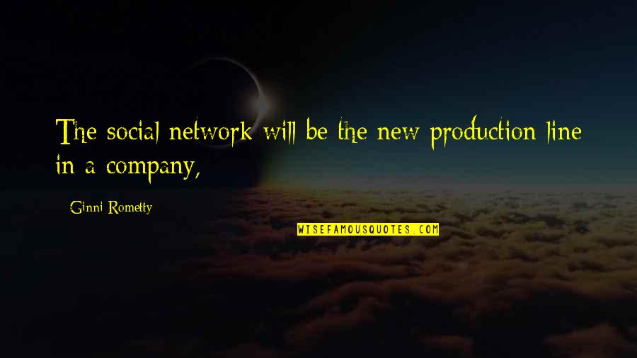 Autohotkey Run Quotes By Ginni Rometty: The social network will be the new production