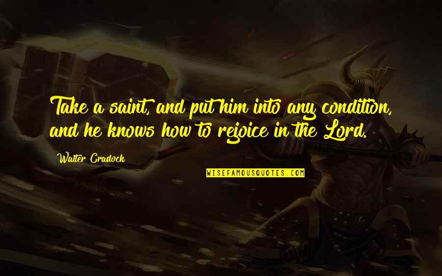Autoit Runwait Quotes By Walter Cradock: Take a saint, and put him into any Autoit Runwait Quotes By Walter Cradock: Take a saint, and put him into any