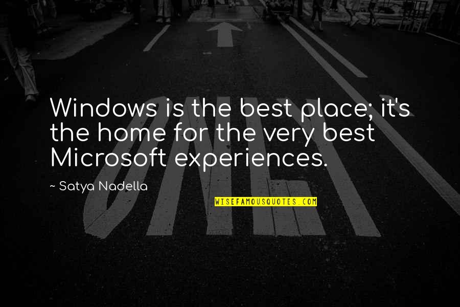 Autolesionismo Quotes By Satya Nadella: Windows is the best place; it's the home