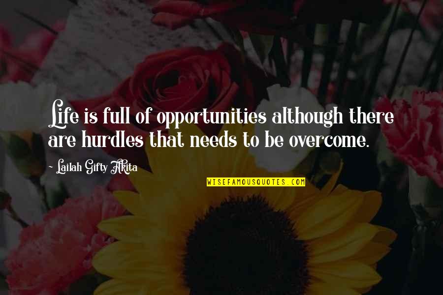 Automata Theory Quotes By Lailah Gifty Akita: Life is full of opportunities although there are