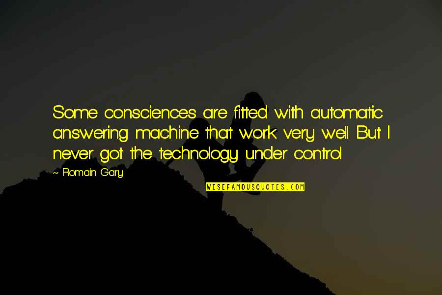 Automatic Quotes By Romain Gary: Some consciences are fitted with automatic answering machine