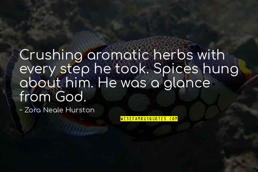 Automatically Download Quotes By Zora Neale Hurston: Crushing aromatic herbs with every step he took.