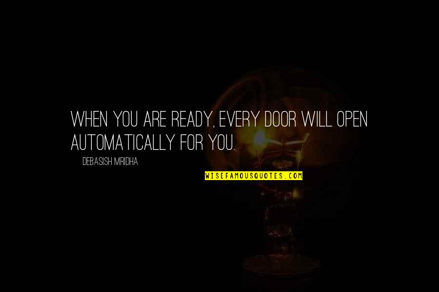 Automatically Quotes By Debasish Mridha: When you are ready, every door will open