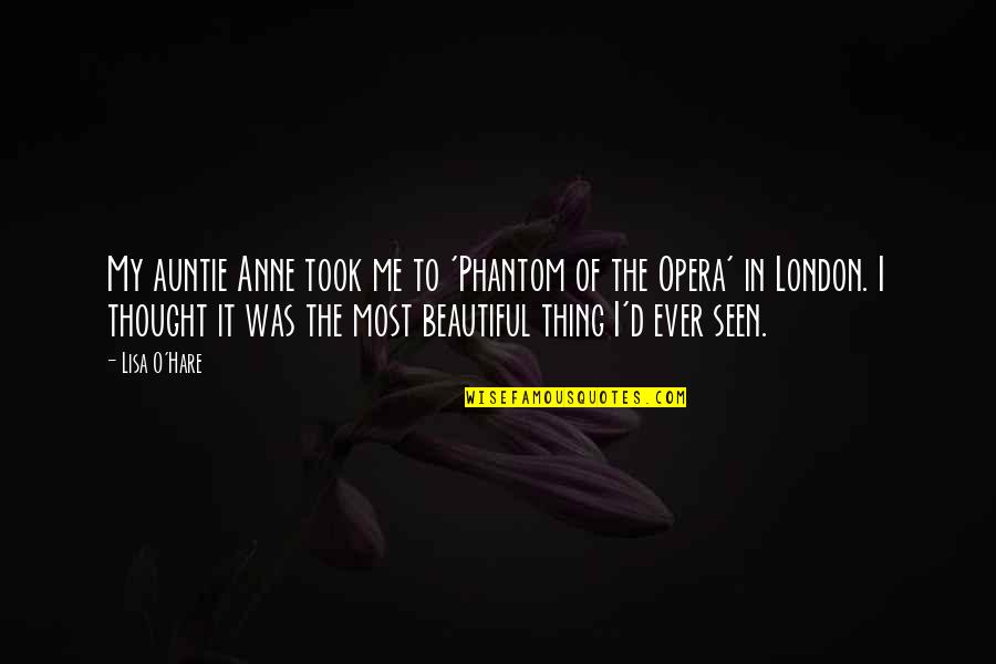Automatique Des Quotes By Lisa O'Hare: My auntie Anne took me to 'Phantom of