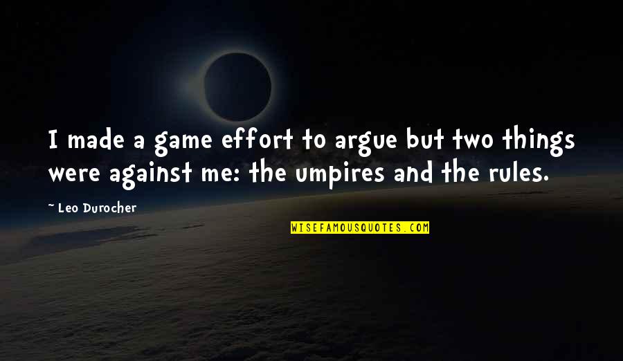 Automne Dessin Quotes By Leo Durocher: I made a game effort to argue but Automne Dessin Quotes By Leo Durocher: I made a game effort to argue but