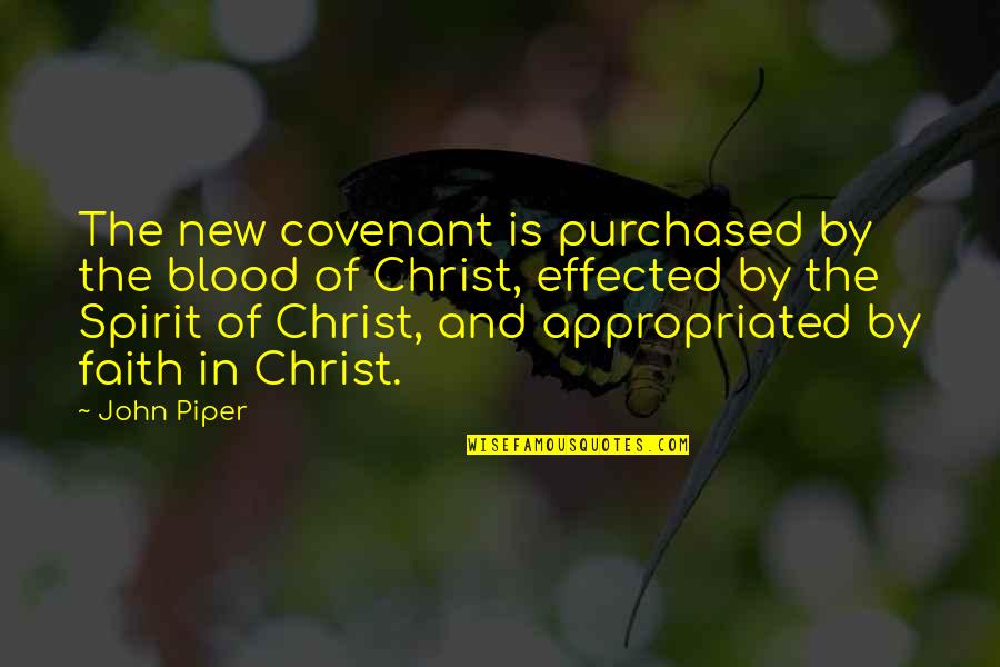 Automobile Love Quotes By John Piper: The new covenant is purchased by the blood Automobile Love Quotes By John Piper: The new covenant is purchased by the blood