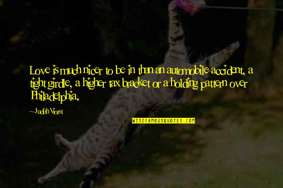 Automobile Love Quotes By Judith Viorst: Love is much nicer to be in than Automobile Love Quotes By Judith Viorst: Love is much nicer to be in than