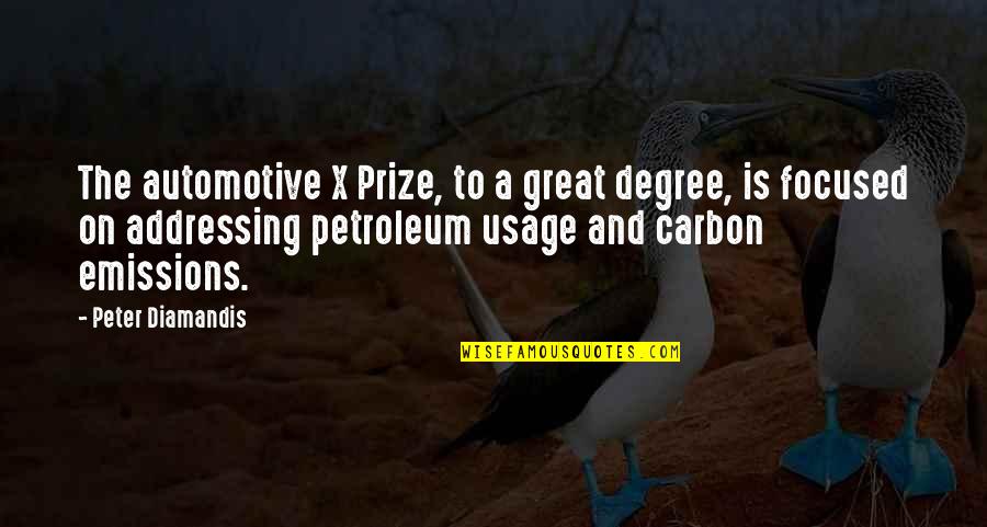 Automotive Quotes By Peter Diamandis: The automotive X Prize, to a great degree,
