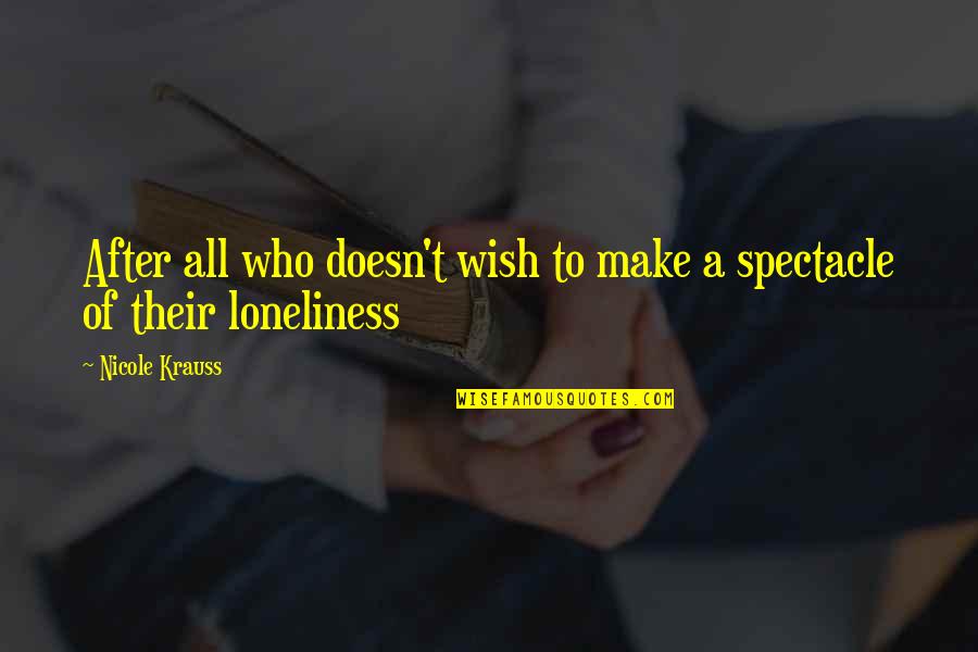 Automoviles Toyota Quotes By Nicole Krauss: After all who doesn't wish to make a