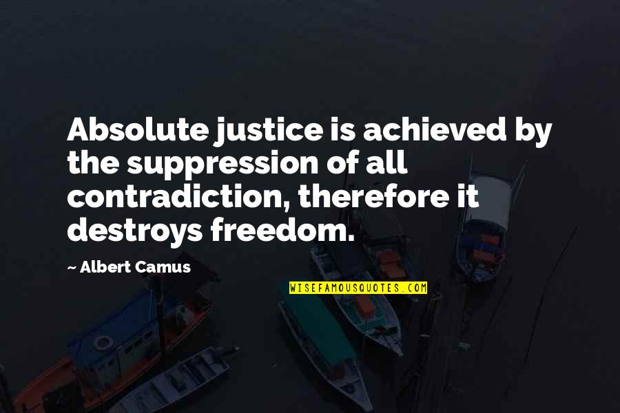 Autonomic Quotes By Albert Camus: Absolute justice is achieved by the suppression of