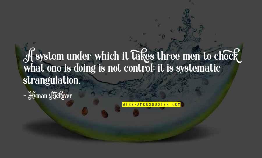 Autopromotion Quotes By Hyman Rickover: A system under which it takes three men