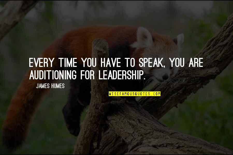 Autoridade Do Trabalho Quotes By James Humes: Every time you have to speak, you are