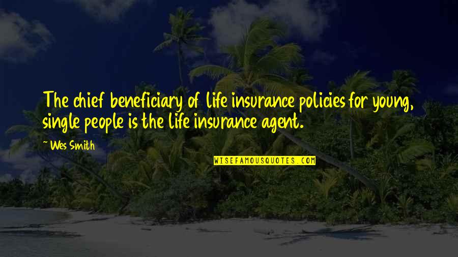 Autos Insurance Quotes By Wes Smith: The chief beneficiary of life insurance policies for