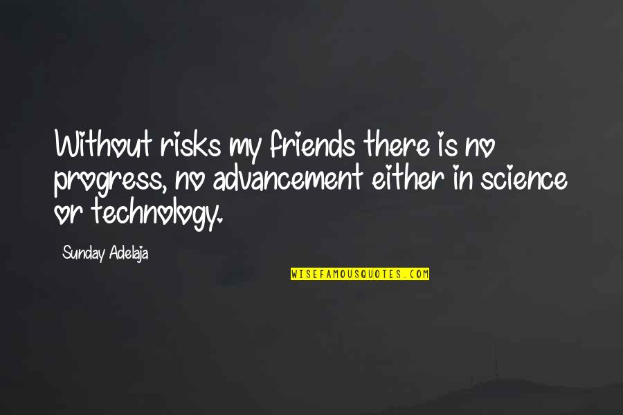 Autotune Online Quotes By Sunday Adelaja: Without risks my friends there is no progress,