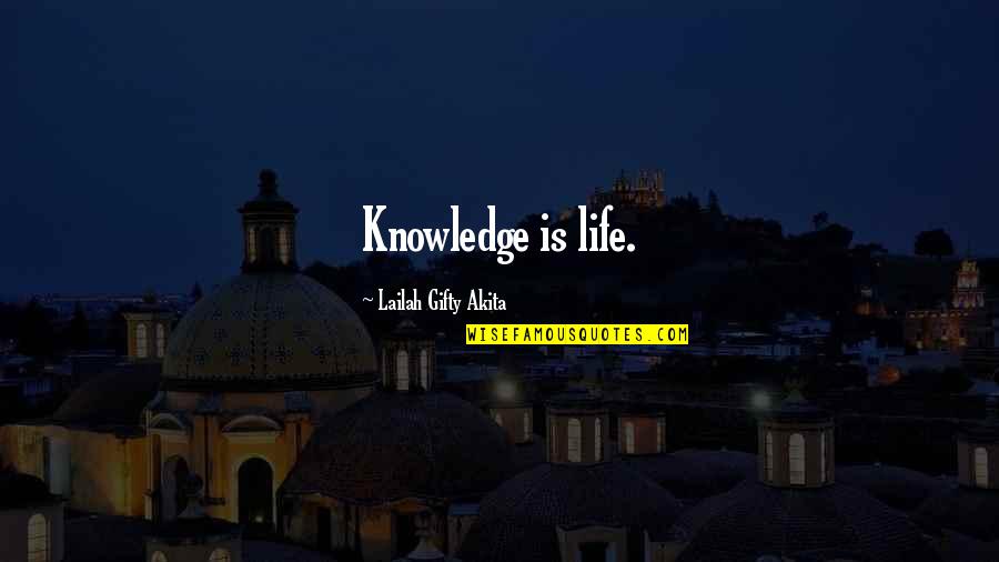 Autrui Quotes By Lailah Gifty Akita: Knowledge is life.