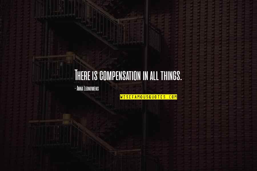 Autu Quotes By Anna Leonowens: There is compensation in all things. Autu Quotes By Anna Leonowens: There is compensation in all things.