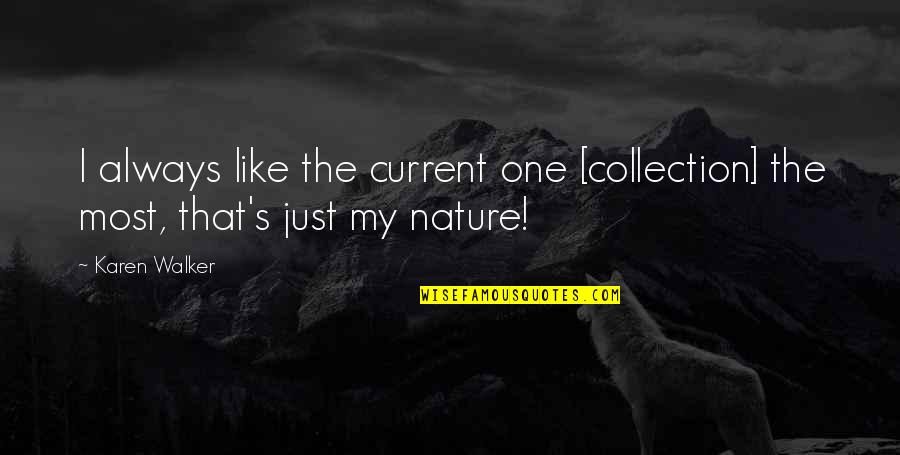 Autumn And Family Quotes By Karen Walker: I always like the current one [collection] the