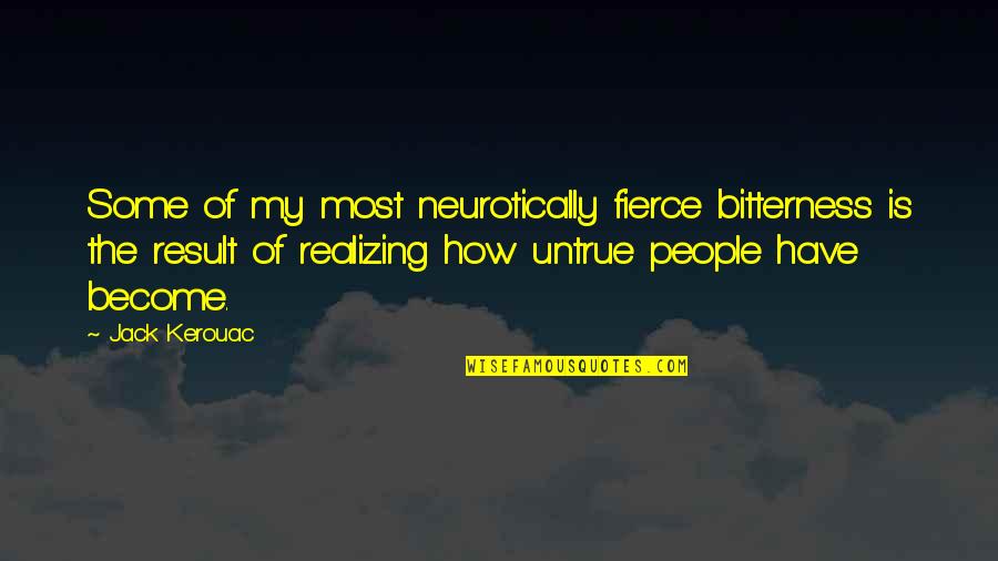 Autumn And Pumpkin Quotes By Jack Kerouac: Some of my most neurotically fierce bitterness is Autumn And Pumpkin Quotes By Jack Kerouac: Some of my most neurotically fierce bitterness is