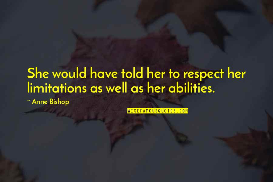 Autumn Days Quotes By Anne Bishop: She would have told her to respect her
