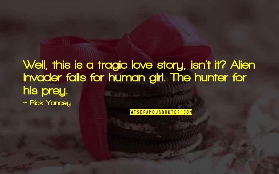 Autumn Days Quotes By Rick Yancey: Well, this is a tragic love story, isn't Autumn Days Quotes By Rick Yancey: Well, this is a tragic love story, isn't