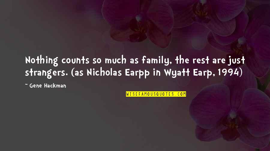 Autumn Garden Quotes By Gene Hackman: Nothing counts so much as family, the rest Autumn Garden Quotes By Gene Hackman: Nothing counts so much as family, the rest