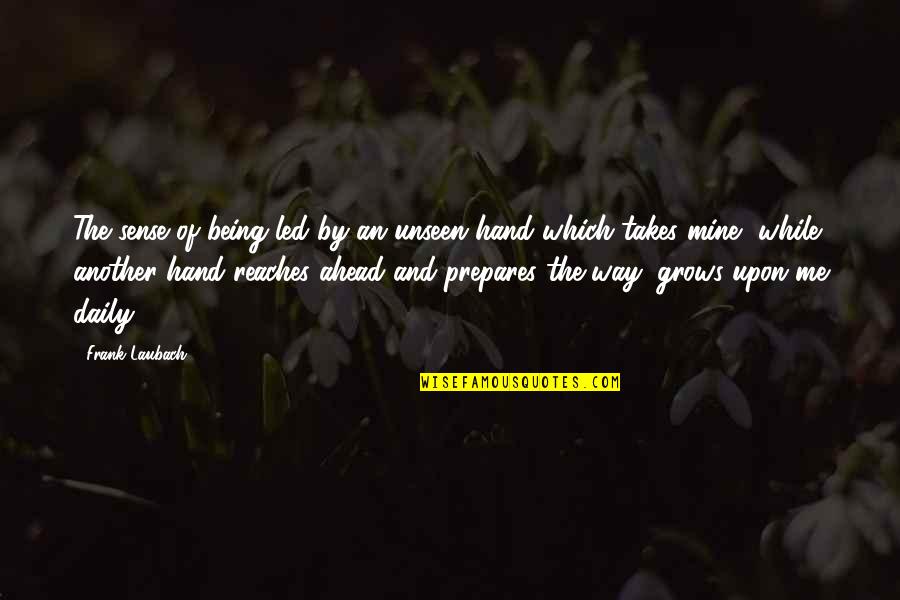 Autumn In Kashmir Quotes By Frank Laubach: The sense of being led by an unseen Autumn In Kashmir Quotes By Frank Laubach: The sense of being led by an unseen