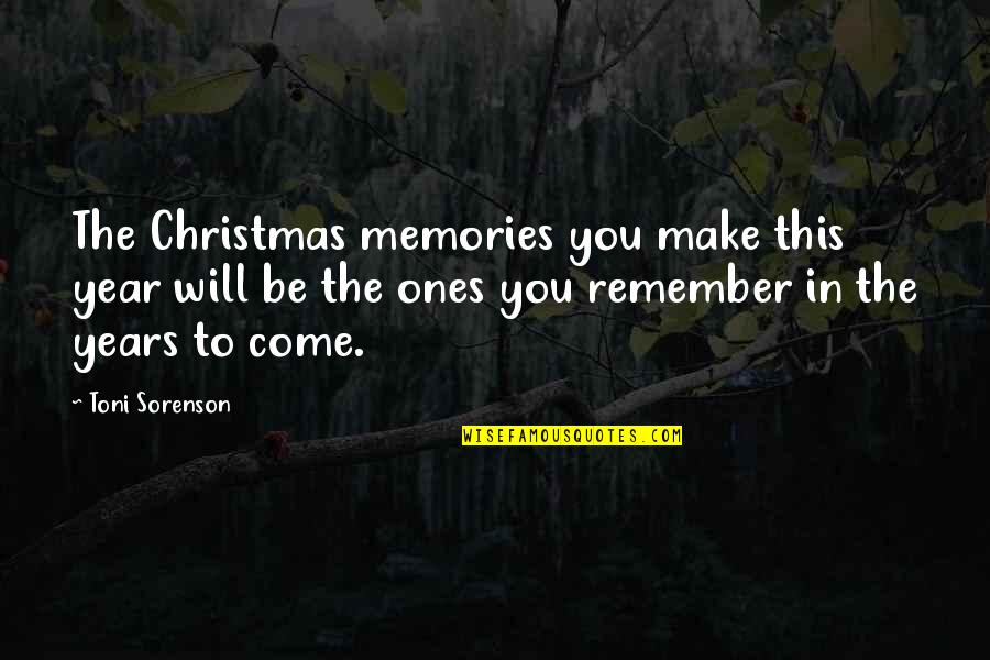 Autumn In The Great Gatsby Quotes By Toni Sorenson: The Christmas memories you make this year will