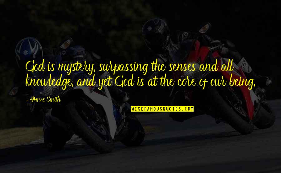 Autumn Inspirational Quotes By Amos Smith: God is mystery, surpassing the senses and all