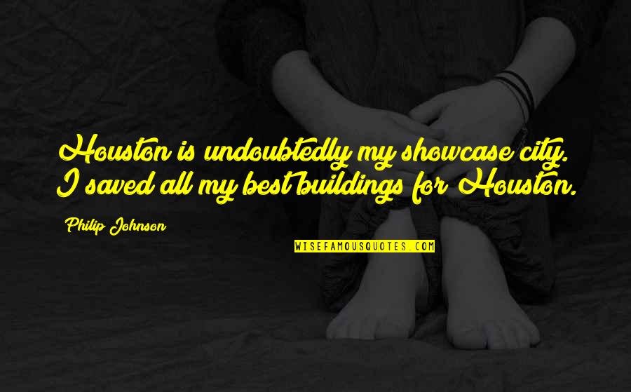 Autumn Instagram Quotes By Philip Johnson: Houston is undoubtedly my showcase city. I saved Autumn Instagram Quotes By Philip Johnson: Houston is undoubtedly my showcase city. I saved