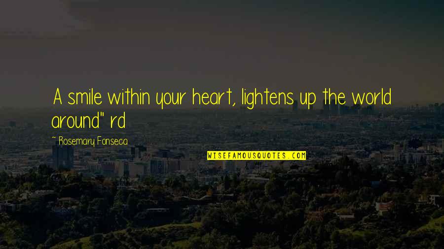 Autumn Mist Quotes By Rosemary Fonseca: A smile within your heart, lightens up the