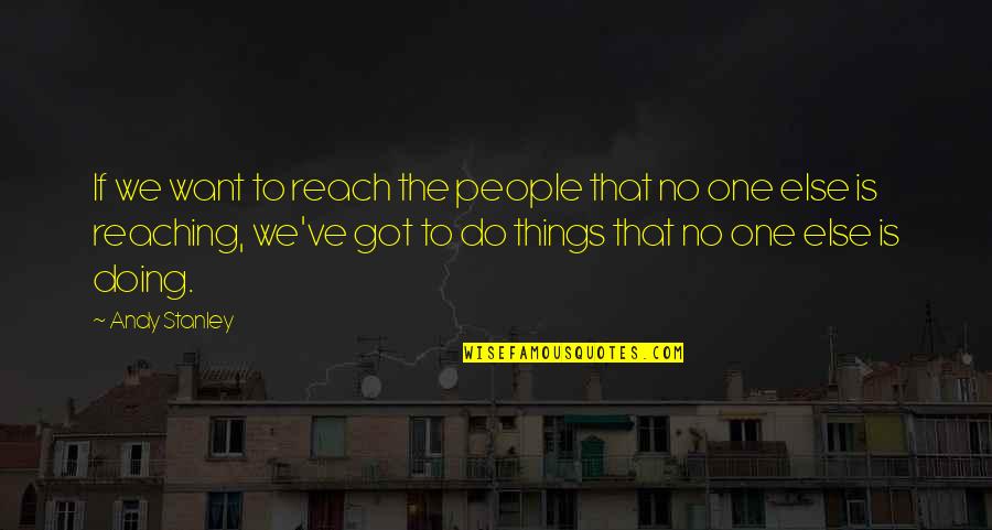 Autumn Nail Quotes By Andy Stanley: If we want to reach the people that Autumn Nail Quotes By Andy Stanley: If we want to reach the people that