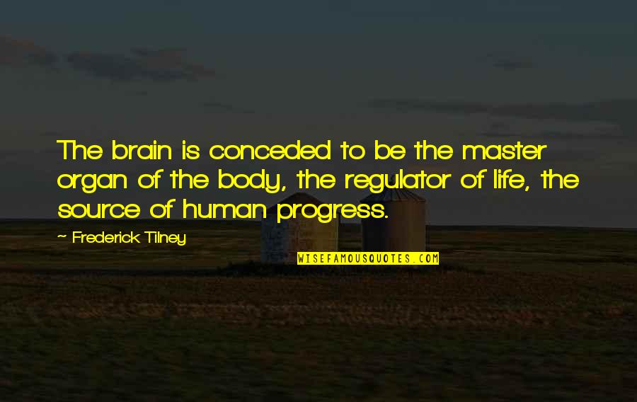 Autumn Nail Quotes By Frederick Tilney: The brain is conceded to be the master