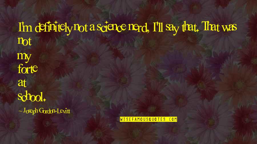 Auvi Stock Quotes By Joseph Gordon-Levitt: I'm definitely not a science nerd, I'll say Auvi Stock Quotes By Joseph Gordon-Levitt: I'm definitely not a science nerd, I'll say