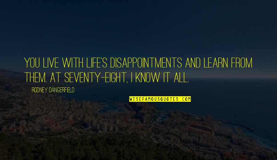 Auvi Stock Quotes By Rodney Dangerfield: You live with life's disappointments and learn from Auvi Stock Quotes By Rodney Dangerfield: You live with life's disappointments and learn from