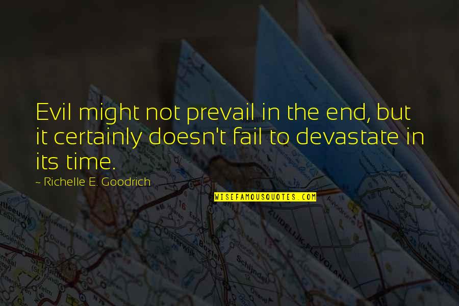 Auxilio Desemprego Quotes By Richelle E. Goodrich: Evil might not prevail in the end, but