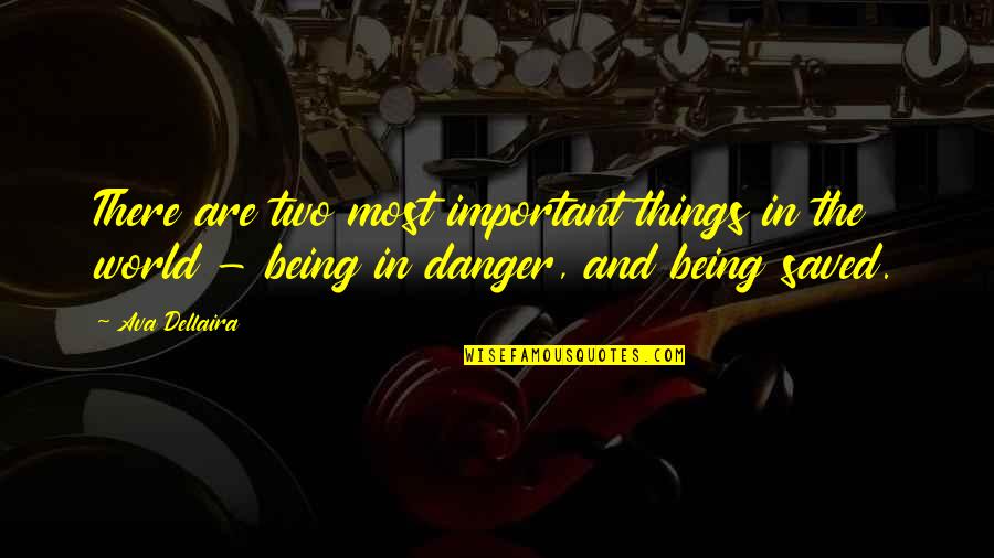 Ava Dellaira Quotes By Ava Dellaira: There are two most important things in the