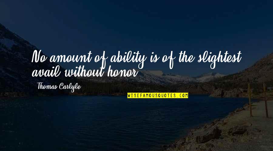 Avail Quotes By Thomas Carlyle: No amount of ability is of the slightest