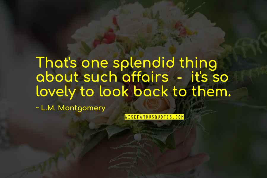 Avait French Quotes By L.M. Montgomery: That's one splendid thing about such affairs -
