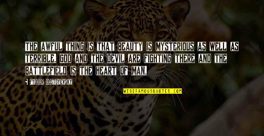 Aval Quote Quotes By Fyodor Dostoyevsky: The awful thing is that beauty is mysterious Aval Quote Quotes By Fyodor Dostoyevsky: The awful thing is that beauty is mysterious