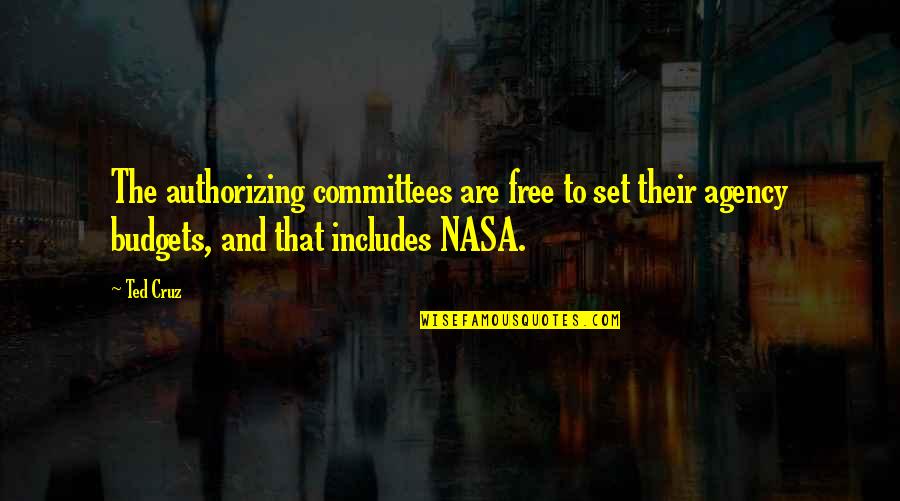 Avalas Quotes By Ted Cruz: The authorizing committees are free to set their