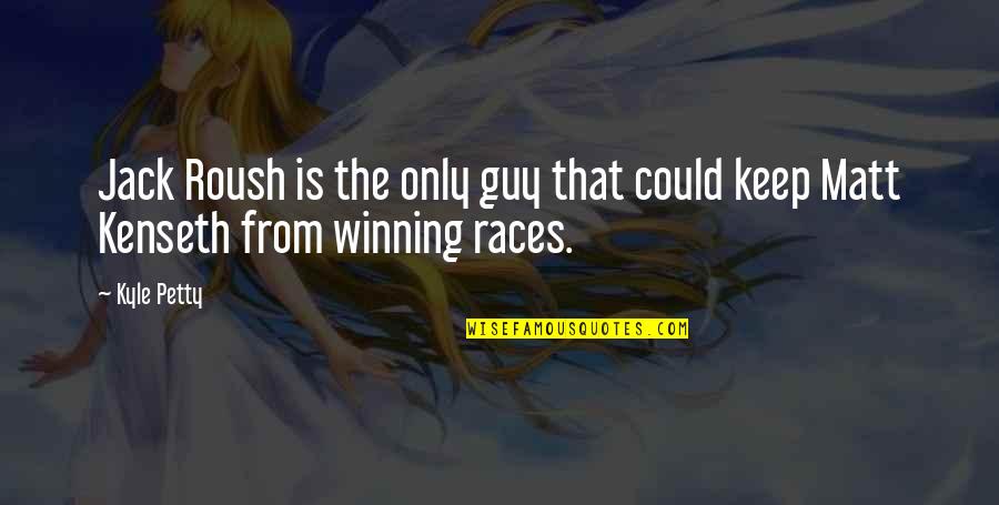 Avalene Cameron Quotes By Kyle Petty: Jack Roush is the only guy that could
