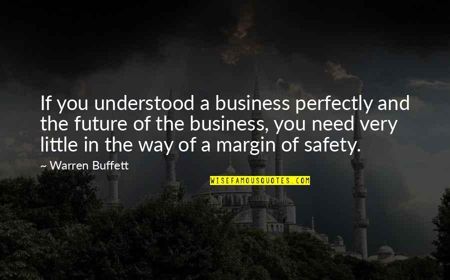 Avalokiteshvara Bodhisattva Quotes By Warren Buffett: If you understood a business perfectly and the Avalokiteshvara Bodhisattva Quotes By Warren Buffett: If you understood a business perfectly and the