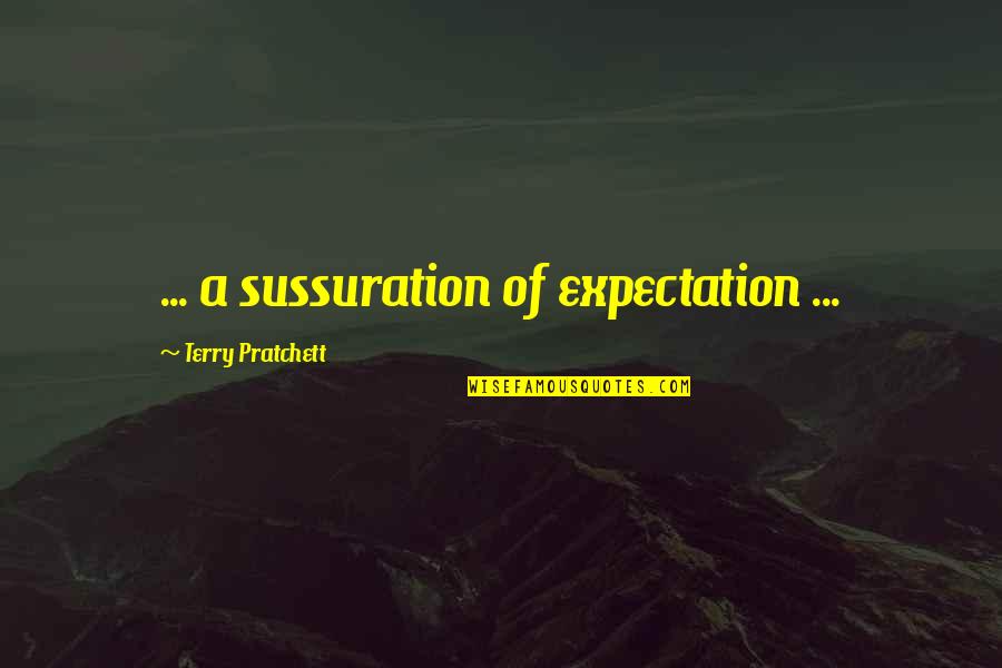 Avalokiteshvara Mandala Quotes By Terry Pratchett: ... a sussuration of expectation ...