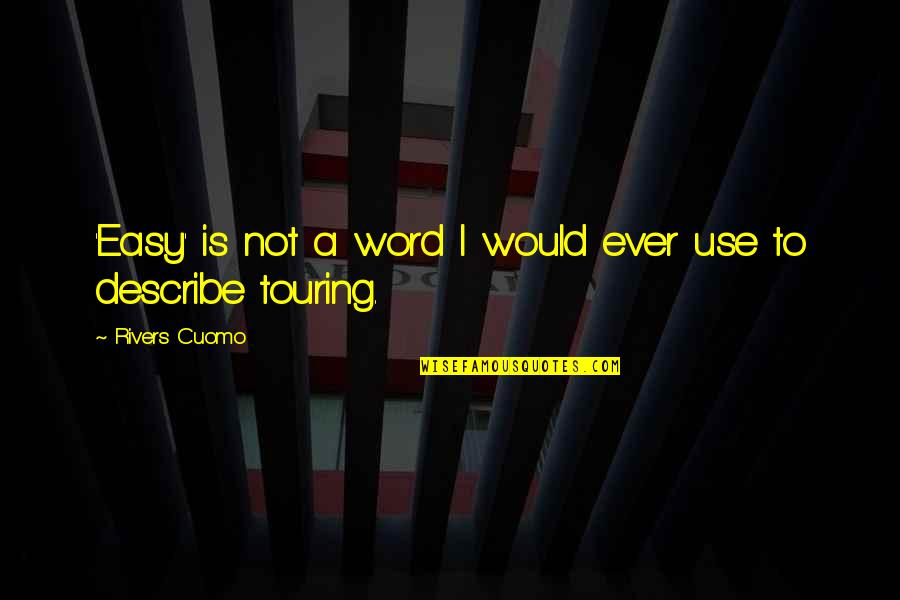 Avalonia Quotes By Rivers Cuomo: 'Easy' is not a word I would ever