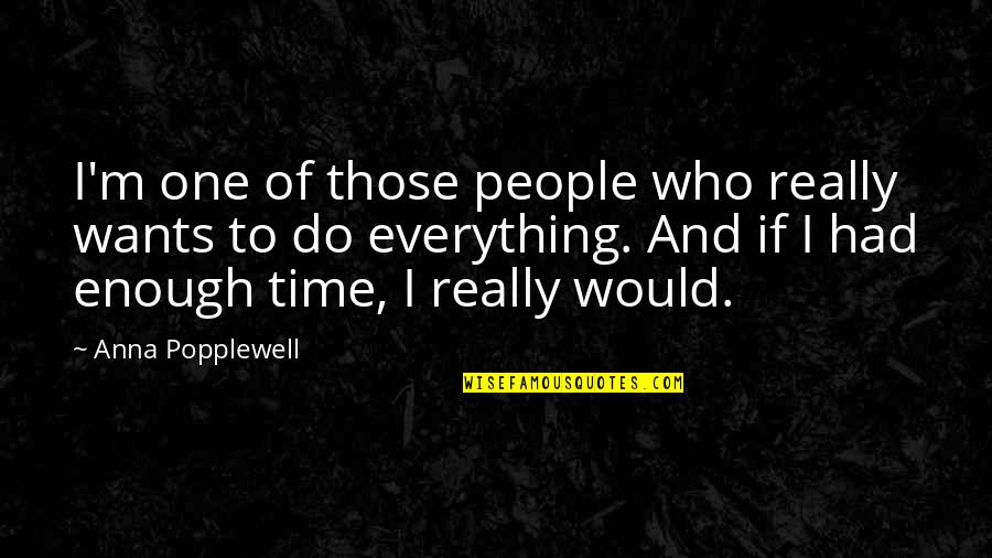 Avanamidwest Quotes By Anna Popplewell: I'm one of those people who really wants