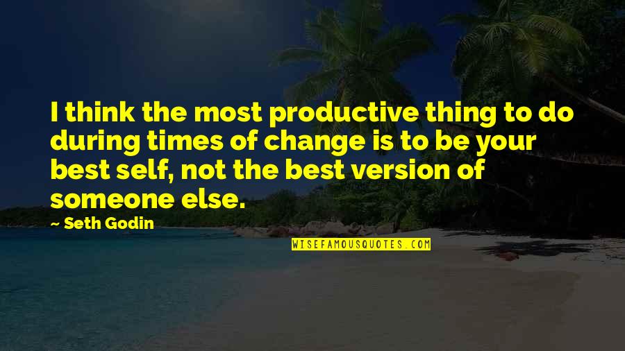 Avancement Minesec Quotes By Seth Godin: I think the most productive thing to do